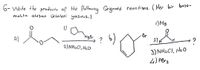 6- Write the products of the followsing Grignard reactions. (Her bir besa-
makta oluşan ürünleri yazını2.)
) Mg
1)
Br
2) F
'MgBr.
? 6)
a)
H.
2) NHLCI, H0
3) NH4CI, H20
4) PBr3
