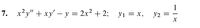 7. x²y" + xy' – y = 2x² + 2; yı = x,
1
y2 =
У1 — х,
%3D
