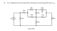 (b)
For a configuration as shown in Figure Q1(b), determine the current through 402 resistor, 140n-
30Ω
40Ω
20Ω
502
60Ω
70Ω
5A
102
80Ω
902
Figure Q1(b)
