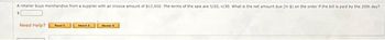 A retailer buys merchandise from a supplier with an invoice amount of $12,400. The terms of the sale are 5/20, n/30. What is the net amount due (in $) on the order if the bill is paid by the 20th day?
Need Help? Food
Watch t