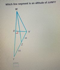 Which line segment Is an altitude of AVWY?
W
44
Z.
60
