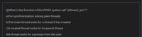 Q)What is the function of the POSIX system call "pthread_join"?
a)For synchronization among peer threads
b)The main thread waits for a thread it has created
C)A created thread waits for its parent thread
d)A thread waits for a prompt from the user
