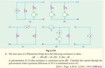 do
www
LE
Bo
(d)
Ao-
Fig. 2.174
6. The four arms of a Wheatstone bridge have the following resistances in ohms.
AB= 100, BC= 10, CD=5, DA = 60
(e)
A galvanometer of 15 ohm resistance is connected across BD. Calculate the current through the
galvanometer when a potential difference of 10 V is maintained across AC.
[Elect. Engg. A.M.Ae. S.L.Dec. 1991] [4.88 mA]