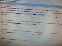 8e
Help I System Announcements
Brief Exercise 10-10
Pina Colada Corp. issued 2,100 8%, 9-year, $1,000 bonds dated January 1, 2017, at face value. Interest is paid each January 1.
(a) Prepare the journal entry to record the sale of these bonds on January 1, 2017. (Credit account titles are automatically inden
Date
Account Titles and Explanation
Debit
Credit
Jan. 1, 2017
(b) Prepare the adjusting journal entry on December 31, 2017, to record interest expense. (Credit account títles are automatically in
Date
Account Titles and Explanation
Debit
Credit
Dec. 31, 2017
(c) Prepare the journal entry on January 1, 2018, to record interest paid. (Credit account titles are automatically indented when amot
Date
Account Titles and Explanation
Debit
Credit
Jan. 1, 2018
Click if you would like to Show Work for this question:
Open Show Work
SHOW LIST OF ACCOUNTS
LINK TO TEXT
