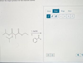 Draw the major product for the reaction shown.
1. NaOEt
2.
Select Draw
Rings More
////// с
3 Ć
H 0
P
2