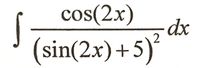 cos(2x)
dx
(sin(2x)+5)*
