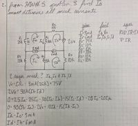 2 Io
must ditimine all mesh ciments
from HW#5 putblim 3
find
fail
I-3mA foV
KVE IR-IF
Ri
25k FV ta Ial3304 ILO Zvx Rr 25R
Ial330k IE
VIR
Rz10K
3MA
6 mA
R9
20k
R3
Rs 1UK
310K Re 30k
Rs
Id
2 rugu msh ? In,īe d IL Id
VK- IRI= 3mA(25k) =75V
ZV 30kCIbId.
0=25Ta-25I-30(Ia- Ib)-IS(Ic-Id) - 29 Ic -20IA
0=30(16- Ia)-ZVx- 16I2-IS(Id-Ic)
Ia-Ic 3mA
Id-Ib-6mA
