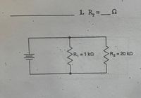 1. R=_2
R, =1 kn
R2 = 20 kn
%3D
