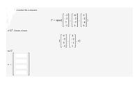 ' Consider the subspace
-3
12
3
-2
U = span{
7
-2
-2
}
-4
-7
7
3
of R4. Create a basis
-2
, æ}
-1
for U.
x =
