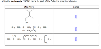 Answered: Write the systematic (IUPAC) name for… | bartleby