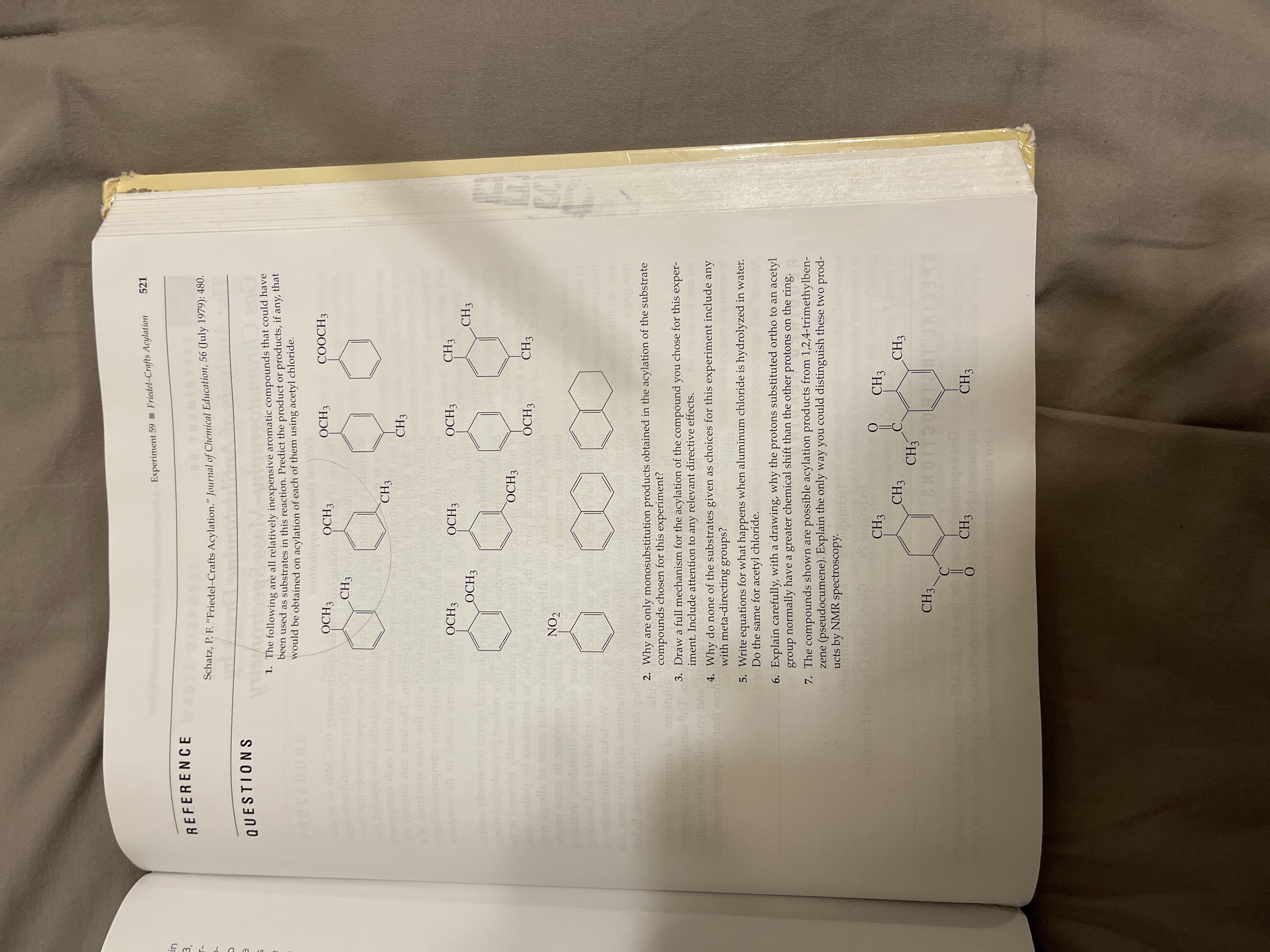 7. The compounds shown are possible acylation products from 1,2,4-trimethylben-
zene (pseudocumene). Explain the only way you could distinguish these two prod-
ucts by NMR spectroscopy.
CH3
CH3
CH3
CH3
CH3
CH3
CH3
CH3
