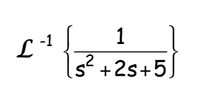 L
L -1 ]
1
+2s+5)
