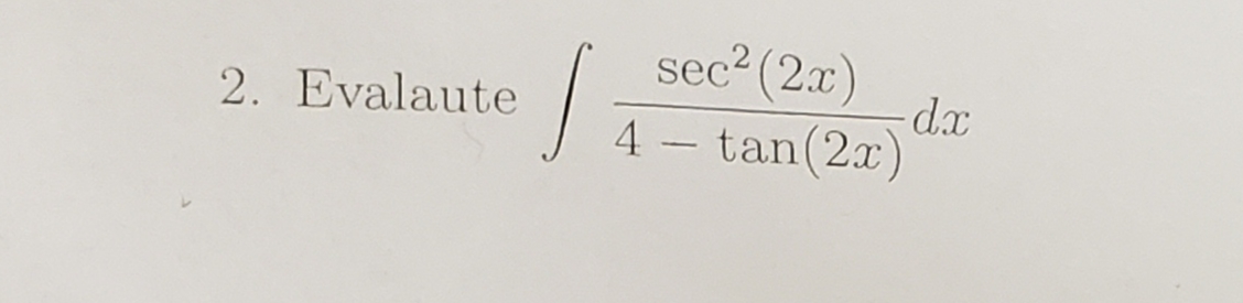 sec2 (2x)
-d.xp
2. Evalaute
tan(2x)
