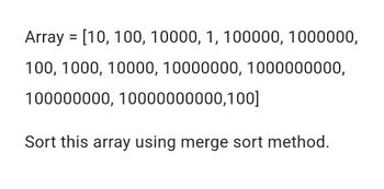 Answered: Array = [10, 100, 10000, 1, 100000,… | bartleby