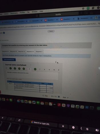 Fiew
History Bookmarks
Profiles
Tab
Window Help
BEY
Netflix
MACC101 Pr X
Accounting x
Accounting XM Question 1
X
M Question 1 x | b Answered
X WIC
education.com/ext/map/index.html?_con=con&external_browser=0&launchUrl=https%253A%252F%252Fbb.mwcc.edu%252... Q
work
UI TELEIVOS
Complete this question by entering your answers in the tabs below.
Required 1A
Required 18 Required 1C Required 1D
Required 2
Saved
Use those calculated values to prepare your journal entries for Year 2 transactions.
View transaction list
Journal entry worksheet
4
<
Midnight Company dishonored its note.
5
6
7 8 9
10 >
Note: Enter debits before credits.
Date
General Journal
Debit
Credit
May 31
Accounts receivable-Midnight Company
Notes receivable-Midnight Company
Interest revenue
6,400
->
с
JUN
< Prev
13 of 15
Next >
25
tv
G Search or type URL
A
* >