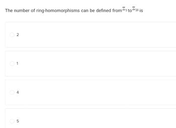 Answered: The Number Of Ring-homomorphisms Can Be… | Bartleby