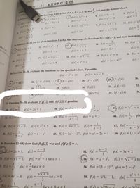 as a function et
CHAPTER 1
EXERCISES
N 1.4]
ISE
• SKI
actions f and g, find f + g, f - g, f•g, and , and state the domain of each.
1
5. f(x)
In Exercises
3 f(x) = 2x? – x
4. f(x) = 3x + 2
|
2. (x)
g(x) = 2x - 4
= 3x + 2
g(x) = x
%3D
1. f(x) = 2r +
g(x) = 1- x
2r + 3
g(x) = x² – 4
g(x) = x² – 25
%3D
10. f(x) = Vĩ
%3D
8. f(x) = Vx – 1
9. f(x) = V4- x
7. f(x) = V
%3D
4
1
6. f(x) =
g(x) = 2x?
g(x) = Vx + 3
g(x)
ォ-4
3x + 2
g(x) = 2Vx
8(x) 3=
arcises 1-20, for the given functions f and g, find the composite functionsƒ°g and g •f, and state their dom:
ple 1.4.7
1
12. f(x) = x² – 1
13. f(x)
14. f(x)
15. f(x) = |
X - 1
X - 3
%3D
11. f(x) = 2x + 1
g(x) = 2 – x
g(x) = x + 2
g(x) = 2 + x
g(x) =
g(x) = x - 3
17. f(x) = Vx – 1
18. f(x) = V2 – x
20. f(x) =
16. flx) = |x - 1|
1
19. f(x) = x³ + 4
%3D
13.15
8(x) =
g(x) = x + 5
8(x) = x² + 2
g(x) = (x – 4)\3
g(x)
|
%3|
In Exercises 21–38, evaluate the functions for the specified values, if possible.
f(x) = x² + 10
g(x) = Vx – 1
(
21.)(f+g)(2)
22. (f + g)(10)
23.)(f – g)(2)
24. (f – g)(5)
25. (f g)(4)
26.
(\(2)
28.
29. f(g(2))
30. f(g(1))
31. g(f(-3))
32.
27
35. 8
34. \8(f(0))
(((V)
37. (f ° g)(4)
38.
In Exercises 39-50, evaluate f(g(1)) and g(f(2)), if possible.
39. flx)
1
8(x) = 2x + 1
1
40. f(x) = x² + 1
ol r
41, f(x) = VT–x,
%3D
2- x
42. f(x) = V3
43. f(x)
|x - 1|
8(x) = x + 3
44. f(x)
g(x
x'
1
|
45. f(x) = Vx – 1,
1
g(x) = x² + 5 46. f(x) = Vx - 3, g(x)
%3D
|
1
%3D
|
47. f(x)
%3D
48. f(x) = , 8(x) = 4 – x²
2- x
X - 3
x² - 3"
%3D
49. f(x) = (x - 1)3, g(x) = x² + 2x + 1
|
50. f(x) = (1 – x
%3D
In Exercises 51-60, show that f(g(x)) = x and g(f(x)) = x.
51, f(x) = 2x + 1,
X - 1
g(x) =
2
x - 2
52. f(x) = , g(x) = 3x + 2
3
53. f(x) = Vx - 1, g(x) = x2 + 1 for x 1
%3D
54, f(x) = 2- x², g(x) = V2 – x fo
g(x) = V2 - x fo
|
5. fx)=
%3D
1
= g(x) = - for x # 0
56. f(x) = (5 – x)/³, g(x) = 5 – x³
%3D
%3D
flx) = 4x - 9,
Vx + 9
%3D
g(x) :
for x 20
58. f(x) = V&x – 1, g(x)
%3D
+1
Hx) = glx) =
1
x+ 1
for x # 0, x # 1
8.
60.
f(x).
V25 - r?
25
