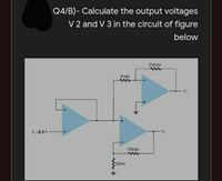 Answered: Q4/B)- Calculate The Output Voltages V… | Bartleby