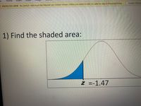 e
Home
Insert
Enable Editing
PROTECTED VIEW Be careful-files from the Internet can contain viruses. Unless you need to edit, it's safer to stay in Protected View.
1) Find the shaded area:
Z :
Z =-1.47
%3D
