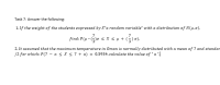 1.If the weight of the students expressed by X"a random variable" with a distribution of N(µ,0),
7
7
find: P(u - )o s x sH+
