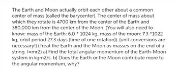 Answered: The Earth and Moon actually orbit each… | bartleby