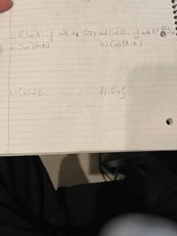 ार +ा +)
311t Sin A= -3 with AE QIV and Cas B= -8 with
BE
find
QIT,
17
al Sin(A+B)
b) Cos (A-B)
dl SinA
2.
