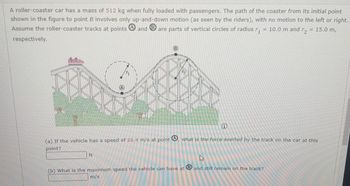 Answered: A roller-coaster car has a mass of 512… | bartleby