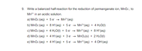 9. Write a balanced half-reaction for the reduction of permanganate ion, \( \text{MnO}_4^- \), to \( \text{Mn}^{2+} \) in an acidic solution.

a) \( \text{MnO}_4^- (\text{aq}) + 5 \, e^- \rightarrow \text{Mn}^{2+} (\text{aq}) \)

b) \( \text{MnO}_4^- (\text{aq}) + 8 \, \text{H}^+ (\text{aq}) + 5 \, e^- \rightarrow \text{Mn}^{2+} (\text{aq}) + 4 \, \text{H}_2\text{O} (\text{l}) \)

c) \( \text{MnO}_4^- (\text{aq}) + 4 \, \text{H}_2\text{O} (\text{l}) + 5 \, e^- \rightarrow \text{Mn}^{2+} (\text{aq}) + 8 \, \text{H}^+ (\text{aq}) \)

d) \( \text{MnO}_4^- (\text{aq}) + 4 \, \text{H}^+ (\text{aq}) + 3 \, e^- \rightarrow \text{MnO}_2 (\text{s}) + 2 \, \text{H}_2\text{O} (\text{l}) \)

e) \( \text{MnO}_4^- (\text{aq}) + 4 \, \text{H}^+ (\text{aq}) + 5 \, e^- \rightarrow \text{Mn}^{2+} (\text{aq}) + 4 \, \text{OH}^- (\text{aq}) \)