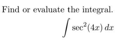 Find or evaluate the integral.
[s sec² (4x) dx