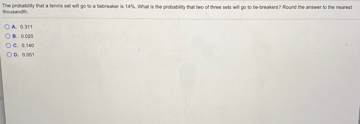 Solved] The probability that a tennis set will go to a tiebreaker is  14%.