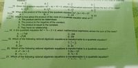 equation?
rOdts of quadratic
A.
B. 2
C.
15. Given the quadratic equation 4x - 4x + 10 = 0, which mathematical expression shows the sum of the roots?
D.
A.
B. 2
16. What is the product of the roots of the quadratic equation 2x - 2x + 42 = 0?
B. -1
17. Which is true about the product of the roots of a quadratic equation when a=1?
C.
10
D.
A. 1
C.-21
D. 21
-
A. The product cannot be determined.
B. The product is the negative of the constant.
C. The product is equal to the constant.
D. They have no relationship.
18. In the quadratic equation 6x + 7x - 2 = 0, which mathematical expression shows the sum of the roots?
A. - (-7y6
B. (7V6
C. -2/6
D. 2/6
19. Which of the following rational algebraic equations is transformable to a quadratic equation?
-
A -
B. 2ar
c.+
D. 2x
20. Which of the following rational algebraic equations is transformable to a quadratic equation?
-
A. x - 2x + 5
C.2(x + 3)
D. 7x + 5
B. -5x + 2
21. Which of the following rational algebraic equations is transformable to a quadratic equation?
