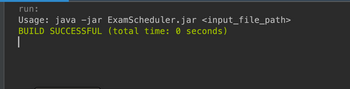 run:
Usage: java -jar ExamScheduler.jar <input_file_path>
BUILD SUCCESSFUL (total time: 0 seconds)