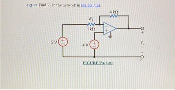 4.3.21 Find V% in the network in Ejg. P4.3.21.
R₁
ww
1 ΚΩ
SV
+
AV
+
4 ΚΩ
110
FIGURE P4.3.21
Δ