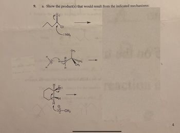 noto
9.
a. Show the product(s) that would result from the indicated mechanisms:
H
H
-.0:
Illu
Im
Br:
H
-: NH3
0:0:
-:0-CH3
CH3
CH
CH3