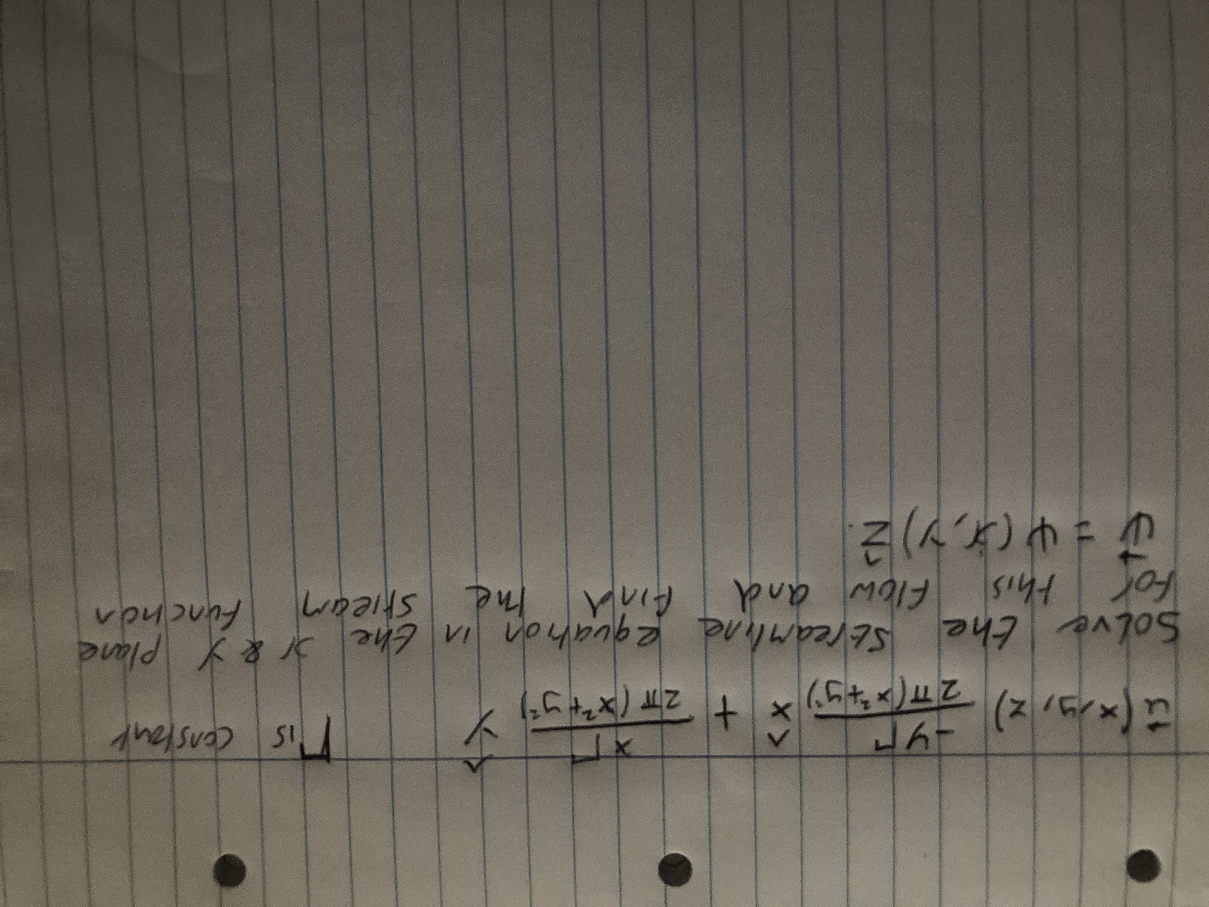 る(ん)かにの
Funchon
for
this
VI
Flow and
iS Constank
Solve the Streamline equahon n the &Y Plane
(54ェ×)Z
(ス(G
