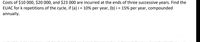 Costs of $10 000, $20 000, and $23 000 are incurred at the ends of three successive years. Find the
EUAC for k repetitions of the cycle, if (a) i = 10% per year, (b) i = 15% per year, compounded
annually.
