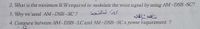 2. What is the minimum B. Wrequired to nodulate the voice signal by using AM-DSB -SC?
3. Why we used AM-DSB-SC ?
4. Compare between AM-DSB-LC and AM-DSB-SC a power requirement ?
