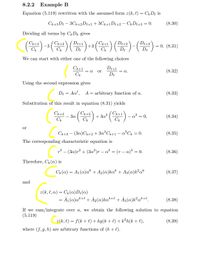 8.2.2
Example B
Equation (5.119) rewritten with the assumed form z(k, l) = Ch De is
Ck+3 De – 3Ck+2De+1+ 3Ck+1De+2 - Ck De43
= 0.
(8.30)
Dividing all terms by Cr Dk gives
´Ck+3
´Ck+2
-3
De+1
´Ck+1
+3
De+2
De+3
= 0. (8.31)
Ck
De
Ck
De
De
We can start with either one of the following choices
Ck+1
De+1
= a
Ck
(8.32)
or
= a.
De
Using the second expression gives
De = Aa", A = arbitrary function of a.
(8.33)
Substitution of this result in equation (8.31) yields
a () ()
´Ck+1
Ck+3
Ck
Ck+2
За
- a³ = 0,
+ 3a?
(8.34)
or
Ck+3 – (3a)Ck+2 + 3a²Ck+1 – a³Ck = 0.
(8.35)
The corresponding characteristic equation is
p3 – (3a)r2 + (3a²)r – a³ = (r – a)³ = 0.
(8.36)
Therefore, C (a) is
Ch(a) = A1(a)a* + A2(@)ka* + A3(a)k²a*
(8.37)
and
z(k, l, a) = Cr(@)De(a)
= Ã¡(a)a*+l + Ã2(a)ka*+e + Ã3(a)k²a*+e.
(8.38)
If we sum/integrate over a, we obtain the following solution to equation
(5.119)
C2(k, l) = f(k + l) + kg(k + l) + k²h(k+ l),
(8.39)
where (f, g, h) are arbitrary functions of (k + e).
