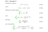 8.5.3 Еxample C
Consider the equation
Aªx+b
— сх + d,
(8.197)
where
A > 0, a + 0, b+0.
(8.198)
Making the variable change
ad
и — —а
(8.199)
gives
uA" = R =
(8.200)
Therefore,
W (Rln A)
In A
(8.201)
U =
and, consequently,
w - (aln4) A(b-e)
x = (-)-
-()
(8.202)
a ln A
