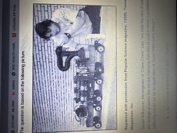 NYS DMV - My DMV
14
4 udemy
The question is based on the following picture.
udemy NYC HEALTH +HOS..
WEW
m
200
DIN
Kalend
HD
O
130
111
LaGuardia VIP (Log..
Reprinted with permission from Popular Science magazine, ©2000, Times
Magazines, Inc.
Stuart Wilkinson, the engineer of "Chew-Chew" said, "we stole the idea of eati
the biological world, but we are marrying that idea to useful robotic capabilities
following would not be an application of Stuart Wilkinson's theory?
A. a lawn mower that feeds on grass clippings