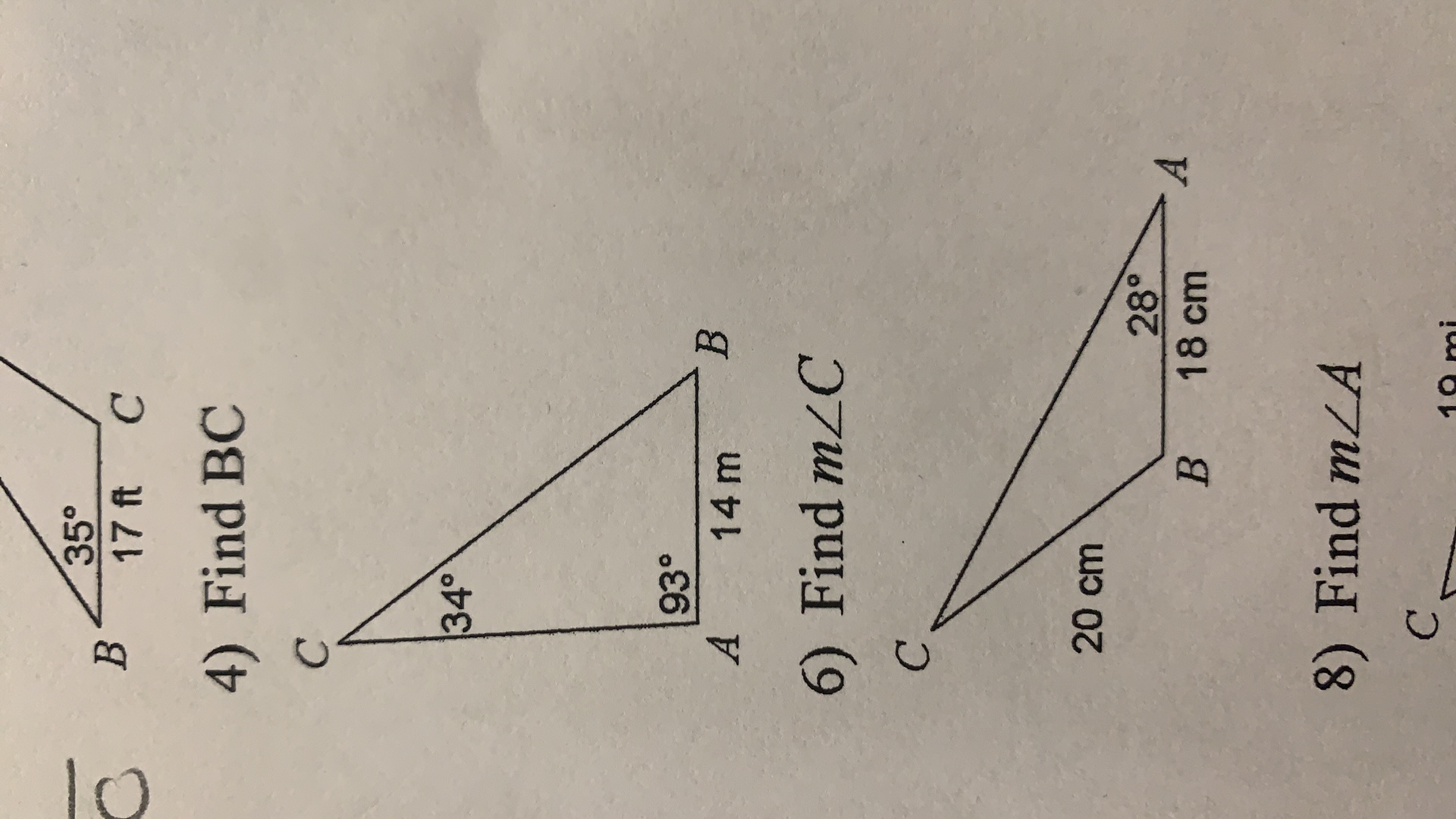 35°
17 ft C
4) Find BC
C.
34°
A
14 m
B.
6) Find m/C
20 cm
28°
18 cm
B.
8) Find mLA
19 m
