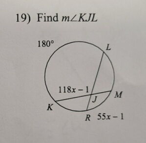 19) Find m/KJL
180°
K
118x1
J
L
M
R 55x-1