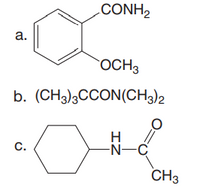.CONH,
а.
OCH3
b. (CH3)3CCON(CH3)2
c.
H
-N-C
CH3
