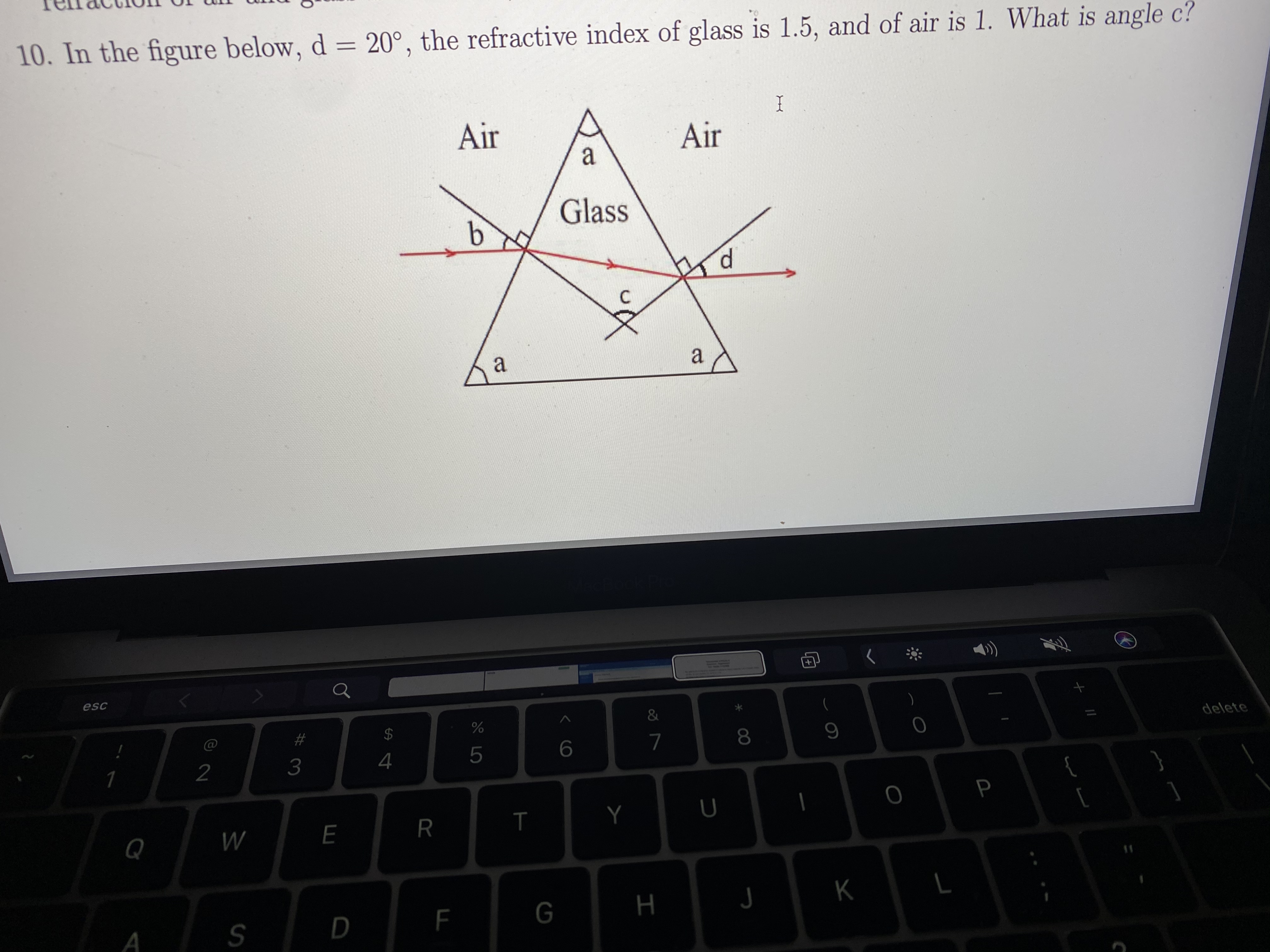 10 In the figure below, d = 20°, the refractive index of glass is 1.5, and of air is 1. What is angle c!
%3D
