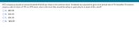 XYZ company just paid an annual dividend of $3.00 per share on its common stock. Dividends are expected to grow at an annual rate of 5% hereafter. If investors require a rate of return of 10% on XYZ stock, what is the most they should be willing to pay today for a share of this stock?

- A. $63.00
- B. $46.00
- C. $36.00
- D. $53.00