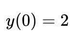 y(0) = 2
