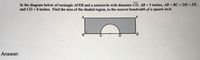 ### Problem Description

In the diagram below of rectangle AFEB and a semicircle with diameter CD, AB = 5 inches, AB = BC = DE = FE, and CD = 6 inches. Find the area of the shaded region, to the nearest hundredth of a square inch.

![Diagram](diagram-placeholder)

### Analysis and Solution

To solve for the shaded area within the rectangle AFEB that includes a semicircle, we need to follow these steps:

1. **Calculate the area of the rectangle AFEB:**

   Given the dimensions:
   - Height of the rectangle (AB): 5 inches
   - Width of the rectangle (CD = FE): 6 inches
   
   Area of the rectangle \(A_{rectangle}\):
   \[ A_{rectangle} = \text{Height} \times \text{Width} = 5 \times 6 = 30 \, \text{square inches} \]

2. **Calculate the area of the semicircle with diameter CD:**

   To find the area of the semicircle, we first find the area of a full circle with diameter CD:
   - Diameter (CD): 6 inches
   - Radius (r): \( \frac{\text{Diameter}}{2} = \frac{6}{2} = 3 \, \text{inches} \)
   
   Area of the full circle:
   \[ A_{circle} = \pi r^2 = \pi (3^2) = 9\pi \, \text{square inches} \]
   
   Area of the semicircle \(A_{semicircle}\):
   \[ A_{semicircle} = \frac{A_{circle}}{2} = \frac{9\pi}{2} \approx \frac{28.27}{2} = 14.14 \, \text{square inches} \]

3. **Calculate the area of the shaded region (rectangle minus semicircle):**
   
   \[ A_{shaded} = A_{rectangle} - A_{semicircle} = 30 - 14.14 = 15.86 \, \text{square inches} \]

### Answer:
The area of the shaded region is approximately **15.86 square inches**.