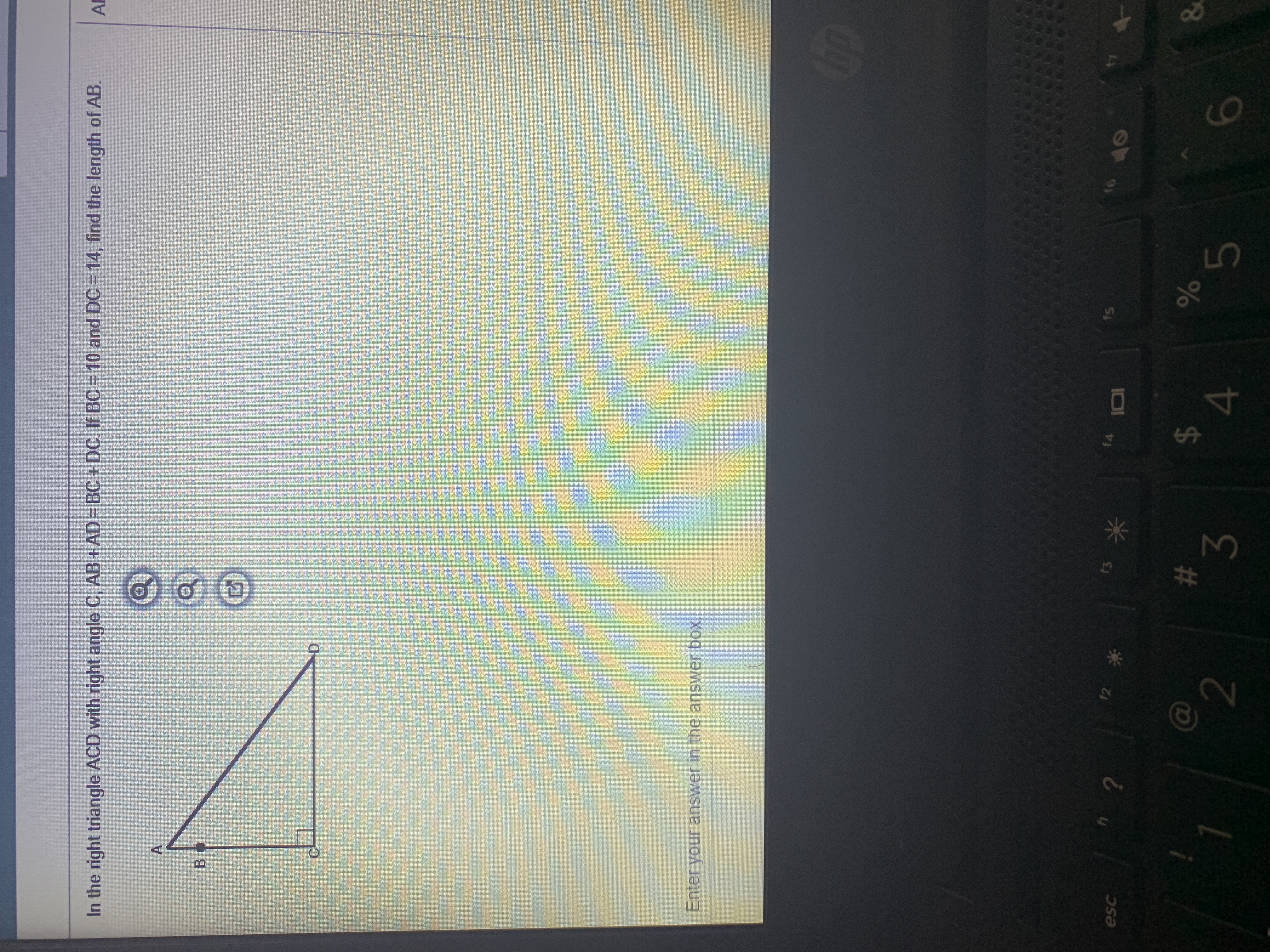 In the right triangle ACD with right angle C, AB + AD= BC + DC. If BC = 10 and DC = 14, find the length of AB.
