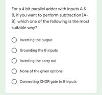 Answered: For A 4 Bit Parallel Adder With Inputs… | Bartleby