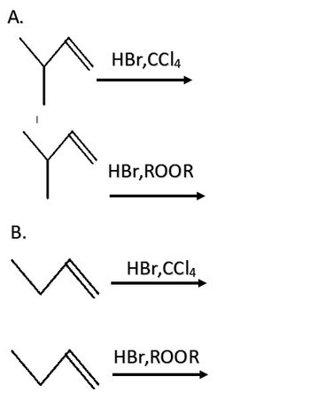 Answered: A. B. HBr, CCl4 HBr,ROOR HBr,CCI4… | Bartleby